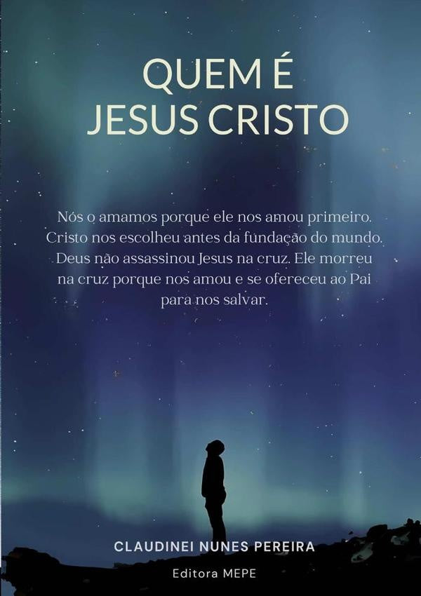 Quem e Jesus Cristo | ClaudineiNunes Pereira