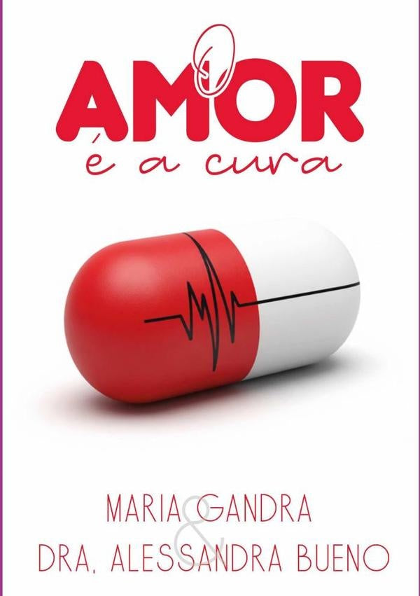 O Amor e A Cura | Maria Gandra