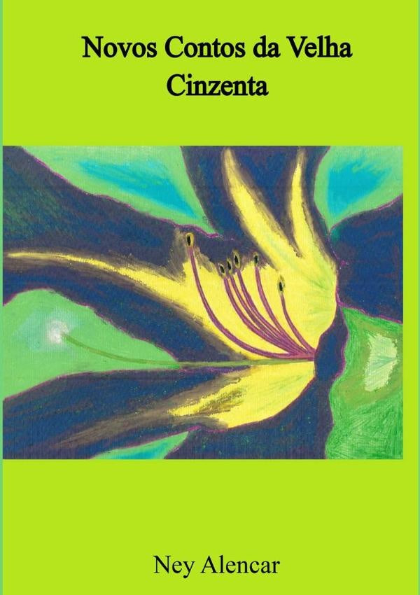 Novos Contos Da Velha Cinzenta | Ney Alencar