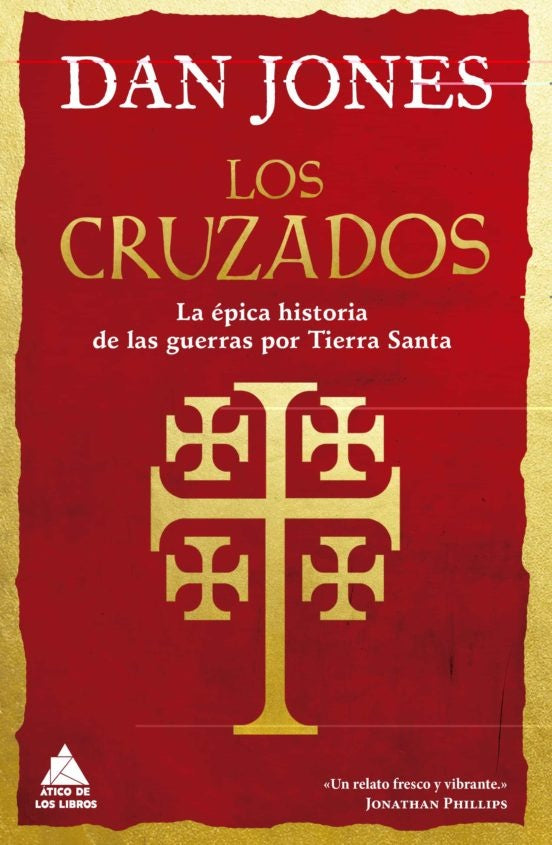 Los cruzados. La épica historia de las guerras por Tierra Santa | JONES DAN
