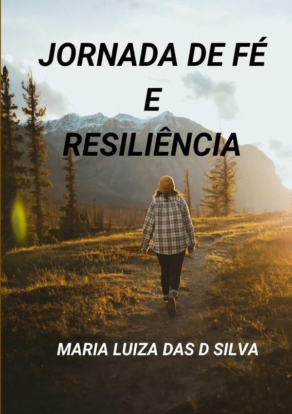 Jornada De Fe E Resili?ncia | MariaLuizaDasDores Silva