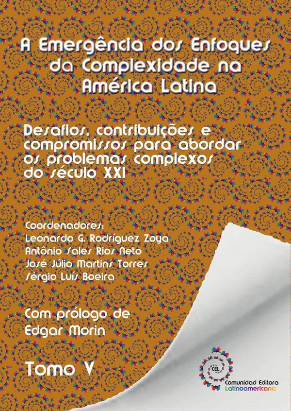 Tomo 5. A emerg?ncia dos enfoques da complexidade na America Latina | LeonardoGabrielRodriguez Zoya