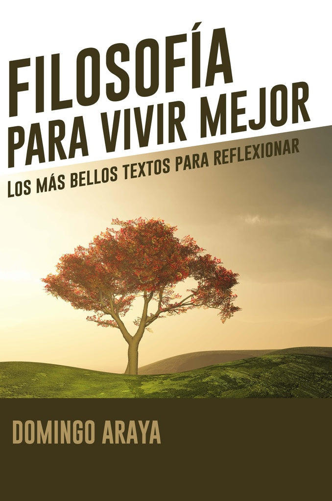 Filosofia para vivir mejor | Domingo Araya