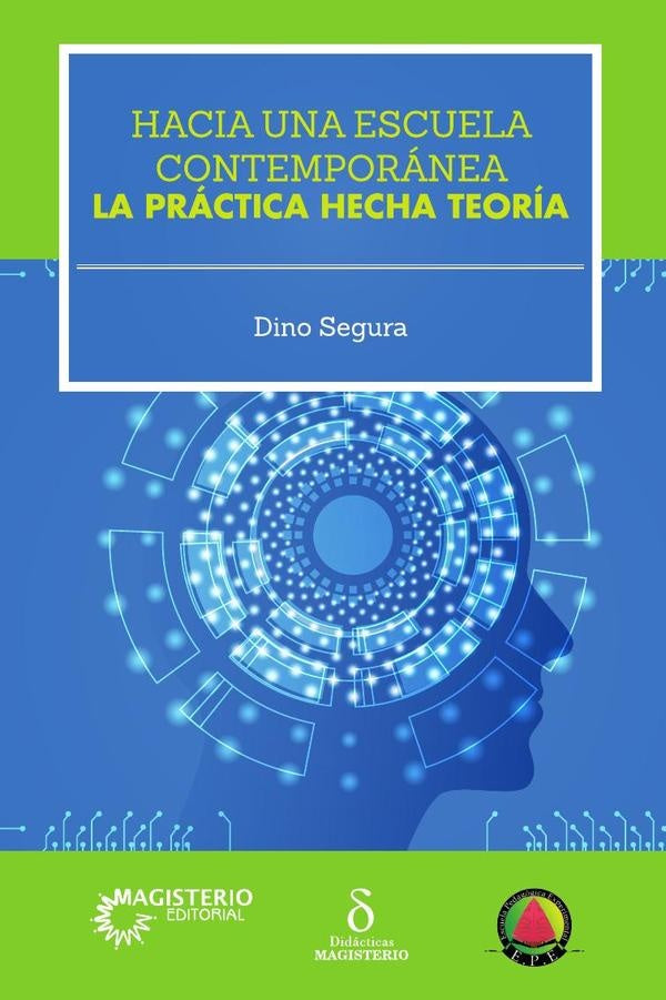 Hacia una escuela contemporanea | Dino Segura