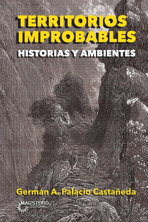 Territorios improbables | GermanPalacio Casta?eda