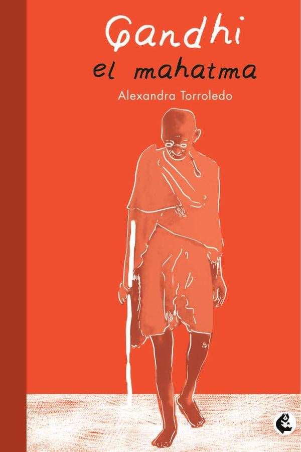 Gandhi. El mahatma | Alexandra Torroledo