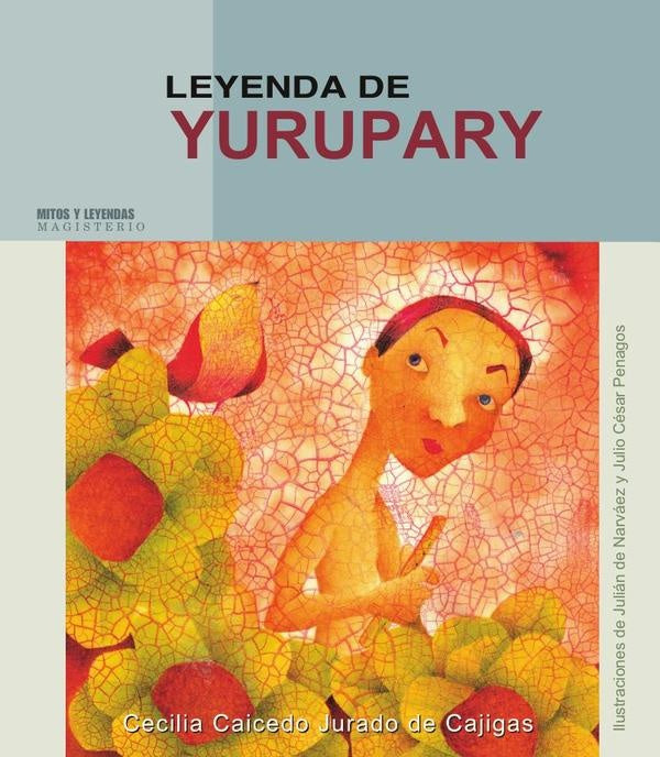 Leyenda de Yurupary | CeciliaCaicedoJuradoDe Cajigas