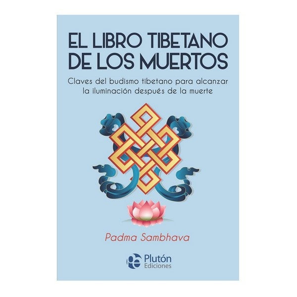El Libro Tibetano de los Muertos
| PADMA SAMBHAVA