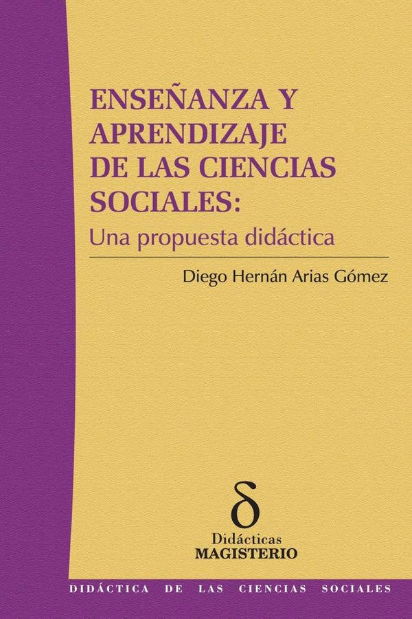 Ense?anza y aprendizaje de las ciencias sociales: Una propuesta didactica | DiegoHernanArias Gomez