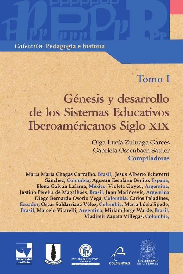 Genesis y desarrollo de los Sistemas Educativos Iberoamericanos Siglo XIX Tomo I | Varios autores
