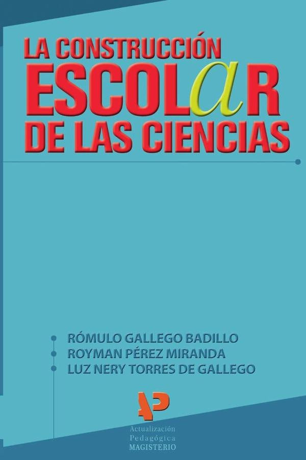 La construccion escolar de las ciencias | LuzNeryTorresde Gallego