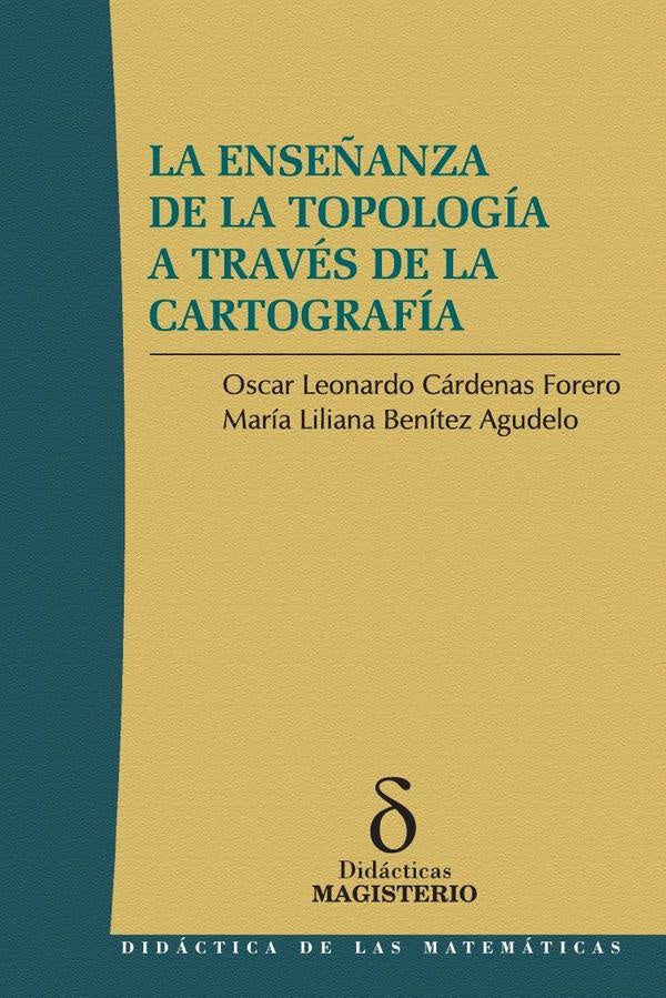 La ense?anza de la topologia a traves de la cartografia | MariaLilianaBenitez Agudelo