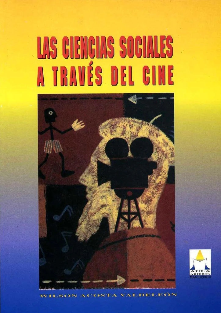 Las Ciencias Sociales a Traves del Cine | JoseAsuncion Silva