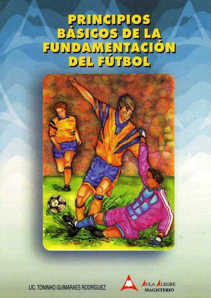 Principios basicos de la fundamentacion en el futbol | ToninhoGuimaraes Rodriguez