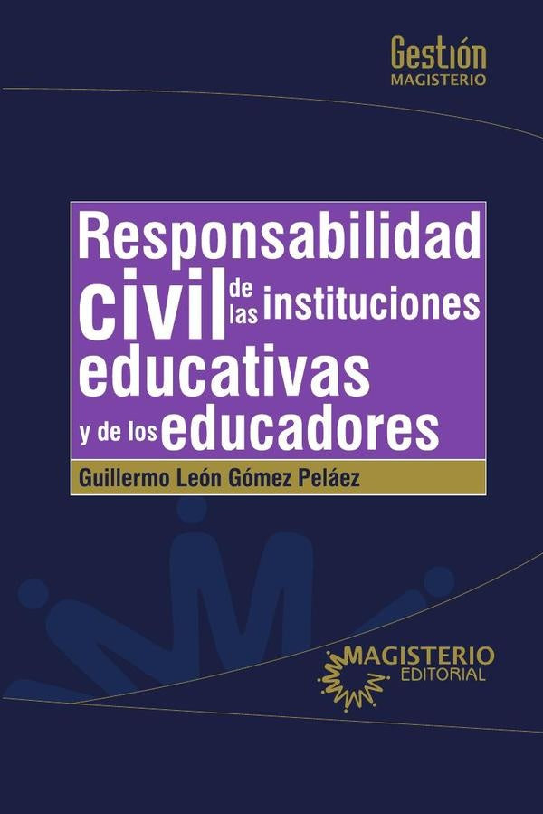 Responsabilidad civil de las Instituciones educativas y de los educadores | GuillermoLeonGomez Pelaez
