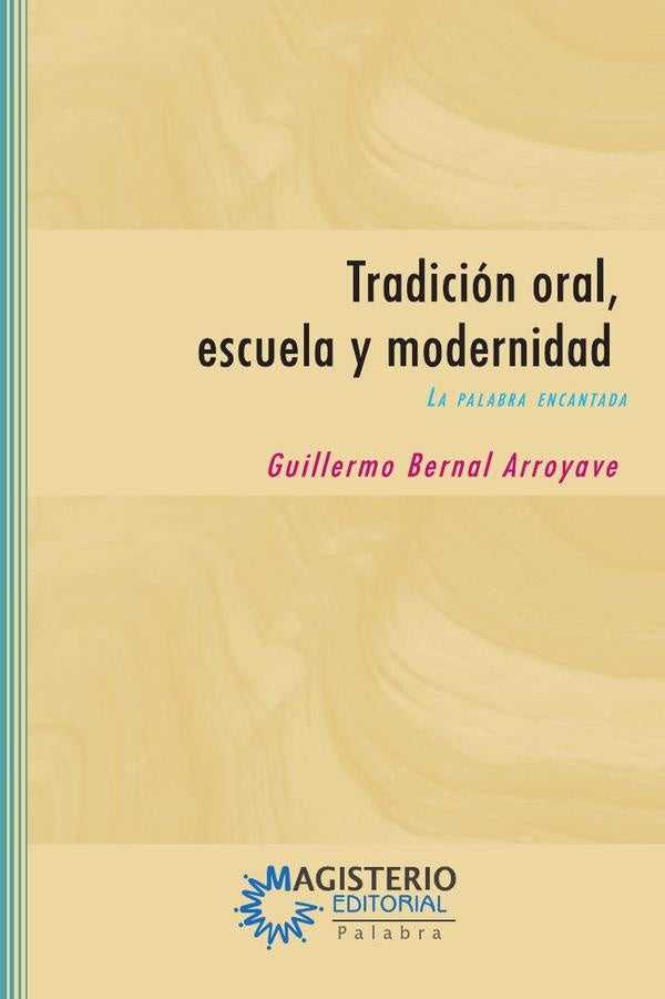 Tradicion oral, escuela y modernidad | GuillermoBernal Arroyave