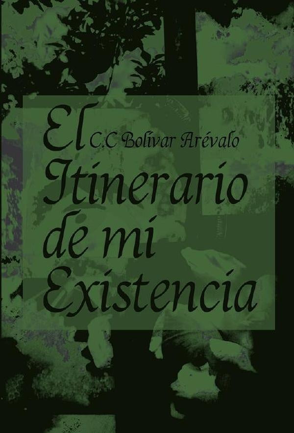 El Itinerario de mi Existencia | CristianCamiloBolivar Arevalo