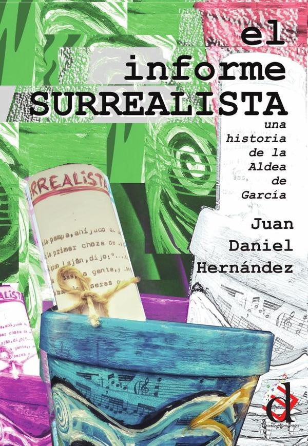 El informe surrealista | JuanDaniel Hernandez