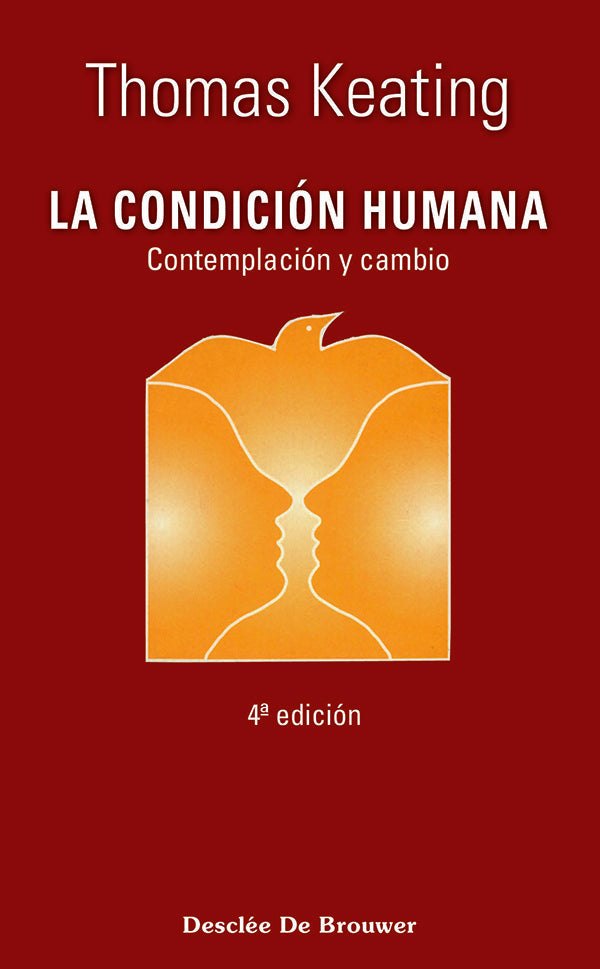La condicion humana. Contemplacion y cambio | Thomas Keating