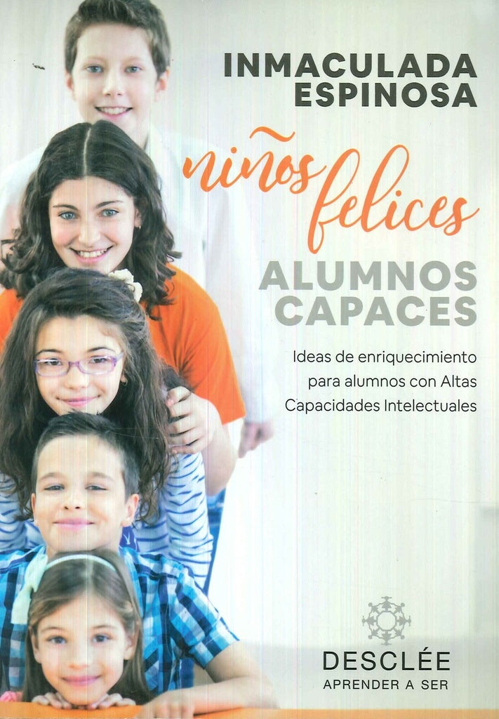 Ni?os felices, alumnos capaces. Ideas de enriquecimiento para alumnos con Altas Capacidades Intelect | InmaculadaEspinosa Quintana