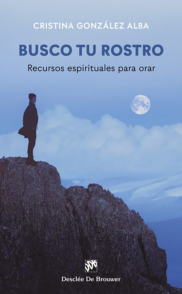 Busco tu rostro. Recursos espirituales para orar | CristinaGonzalez Alba