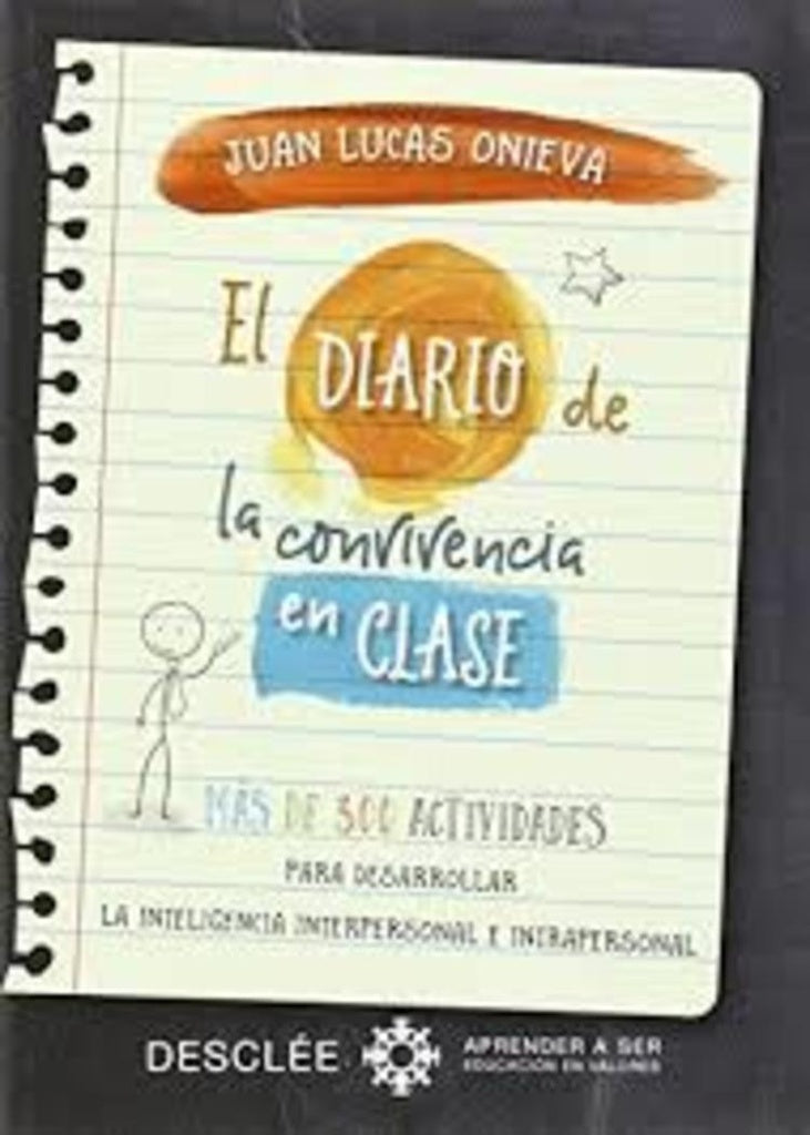 El diario de la convivencia en clase. Mas de 300 actividades para desarrollar la inteligencia interp | JuanLucasOnieva Lopez