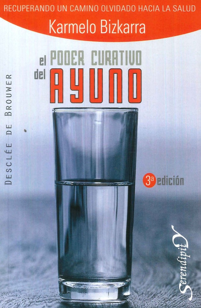 El poder curativo del ayuno. Recuperando un camino olvidado hacia la salud | KarmeloBizkarra Maiztegi