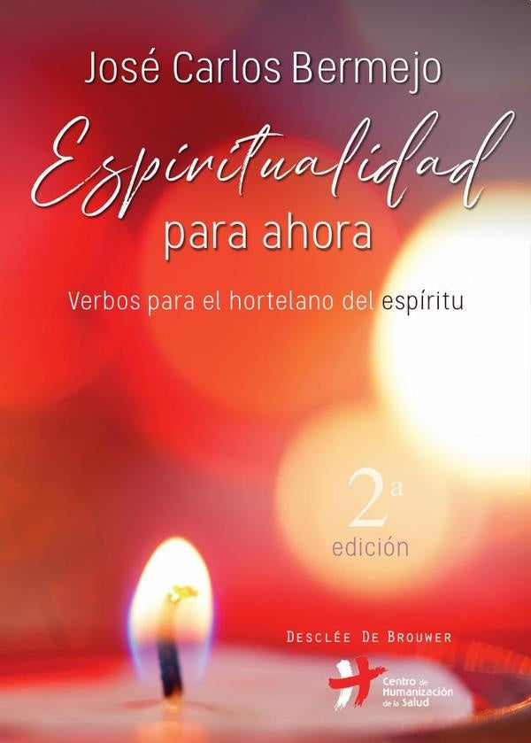 Espiritualidad para ahora. Verbos para el hortelano del espiritu | JoseCarlosBermejo Higueras
