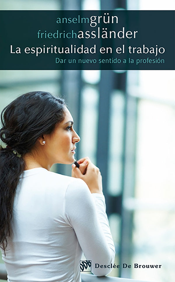 La espiritualidad en el trabajo | Anselm Gr?n