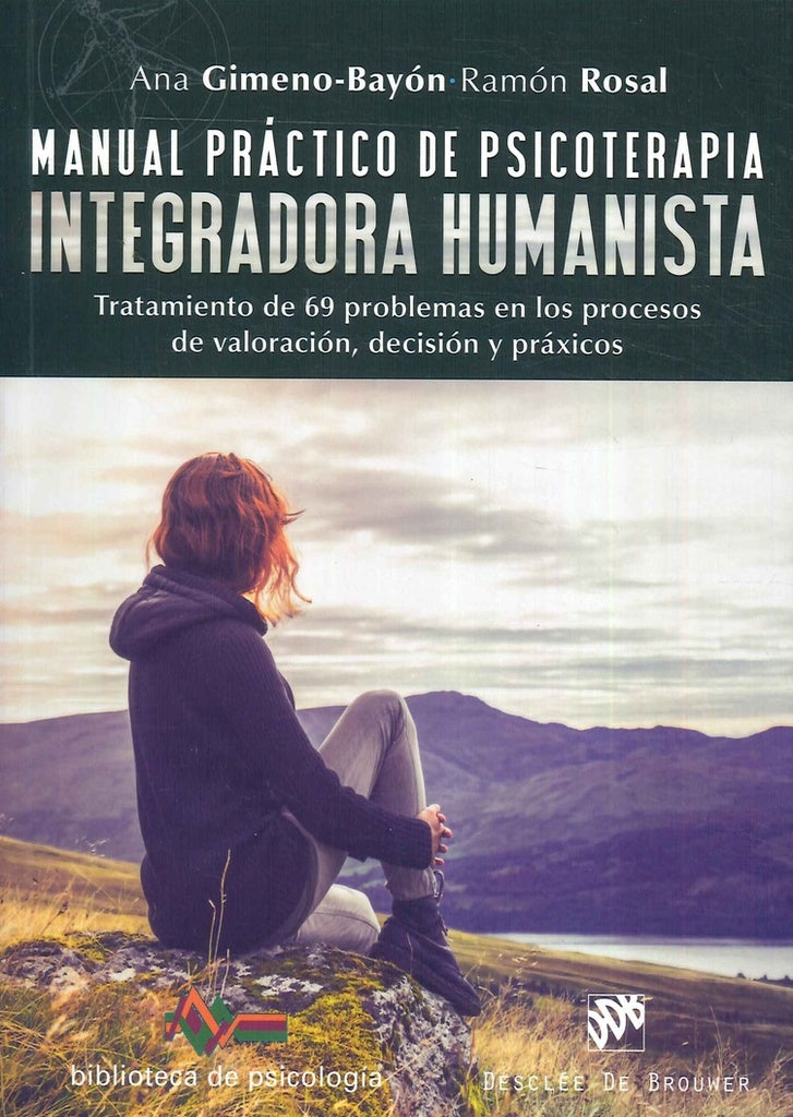 Manual practico de psicoterapia integradora humanista. Tratamiento de 69 problemas en los procesos d | RamonRosal Cortes