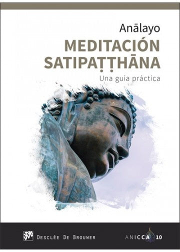 Meditacion Satipatthana. Una guia practica | Bhikkhu Analayo