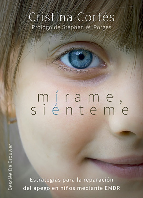 Mirame, sienteme. Estrategias para la reparacion del apego en ni?os mediante EMDR | CristinaCortes Viniegra