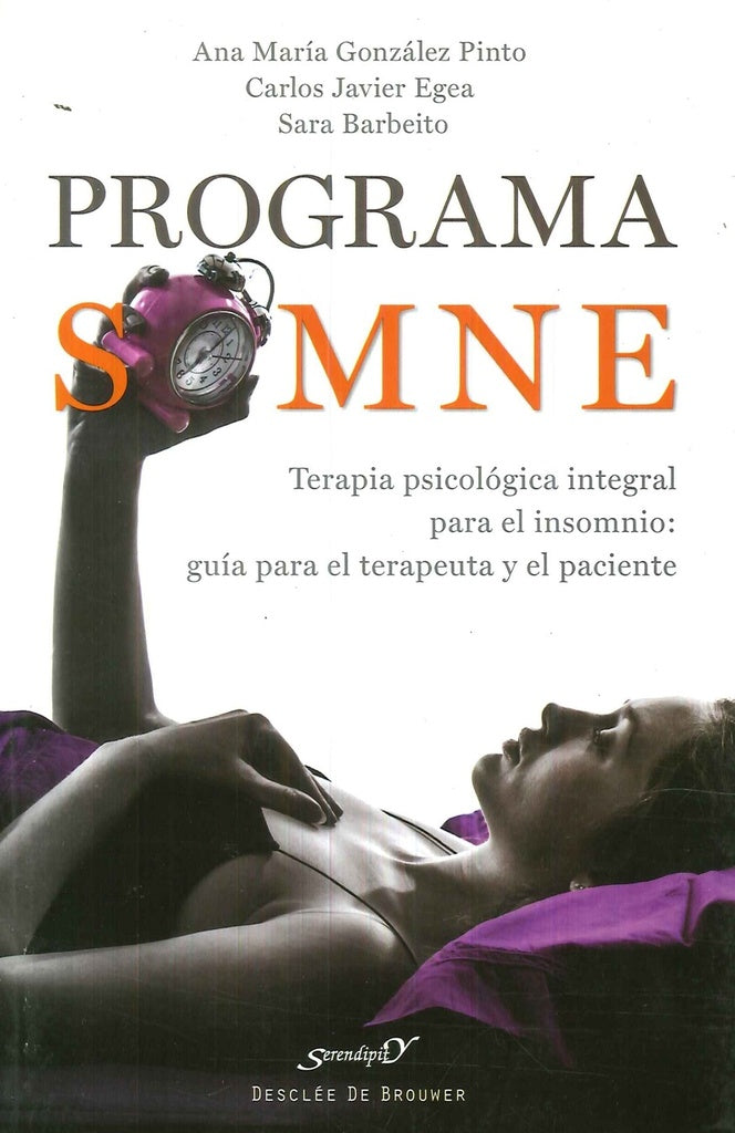 Programa SOMNE. Terapia psicologica integral para el insomnio: guia para el terapeuta y el paciente | AnaMariaGonzalez-Pinto Arrillaga