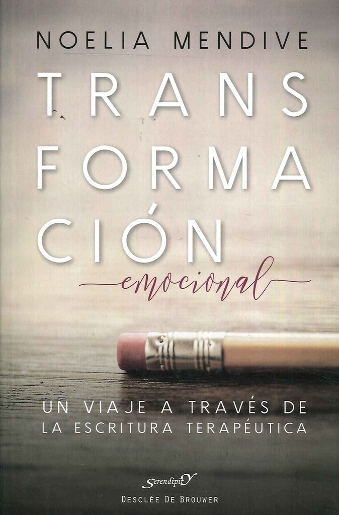 Transformacion emocional. Un viaje a traves de la escritura terapeutica | NoeliaMendive Moreno