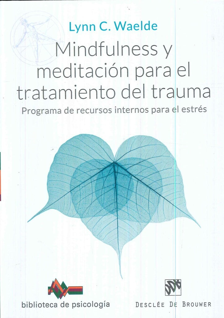 Mindfulness y meditacion para el tratamiento del trauma | LynnC. Waelde