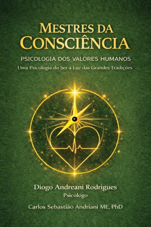 Mestres da Consci?ncia Uma Psicologia do Ser ? Luz das Grandes Tradi??es | DiogoAndreani Rodrigues
