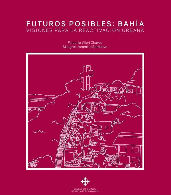 Futuros posibles: Bahia | FilibertoViteri Chavez