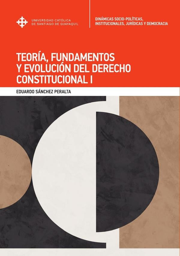 Teoria, fundamentos y evolucion del Derecho Constitucional I | EduardoSanchez Peralta