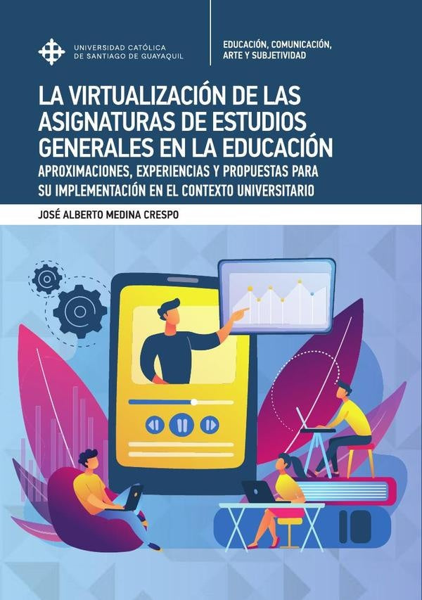 La virtualizacion de asignaturas generales en la Educacion Superior | JoseAlbertoMedina Crespo