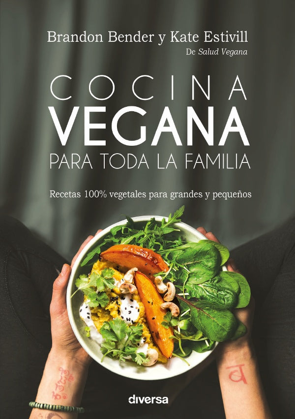 Cocina vegana para toda la familia | Kate y Brandon Bender Estivill
