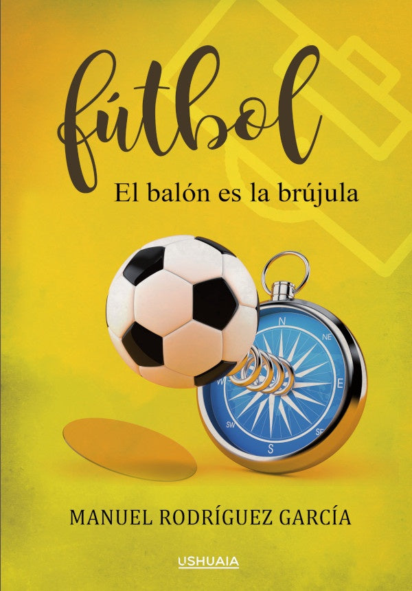 Futbol. El balon es la brujula | ManuelRodriguez Garcia