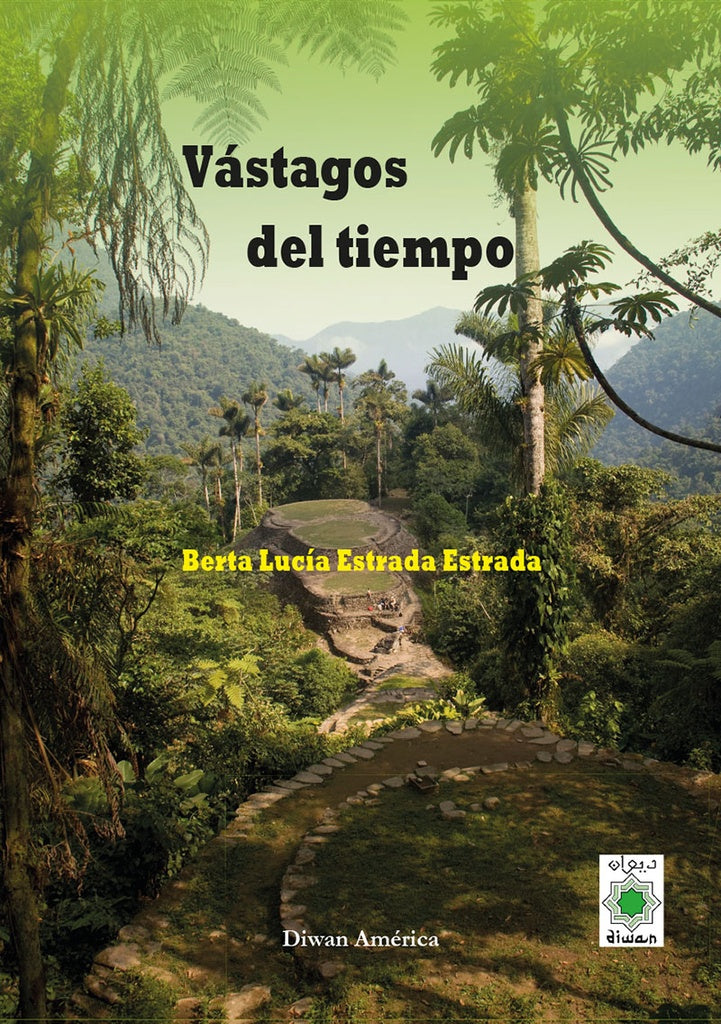 Vastagos del tiempo | BertaLuciaEstrada Estrada