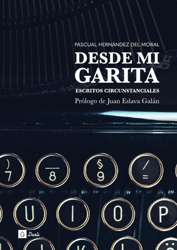Desde mi garita | JUANESLAVA GALAN