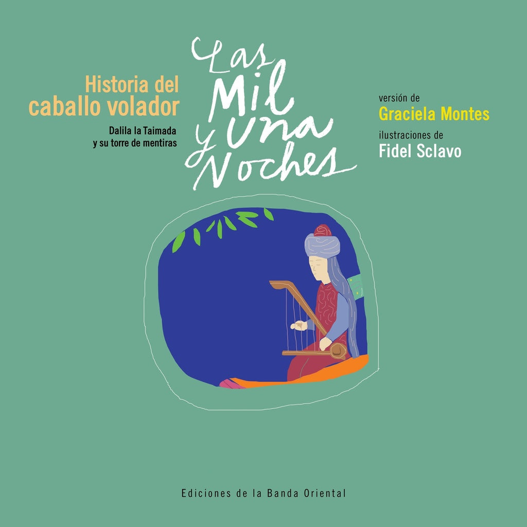 Las mil y una noches. Historia del caballo volador | GRACIELA/ SCLAVO FIDEL MONTES