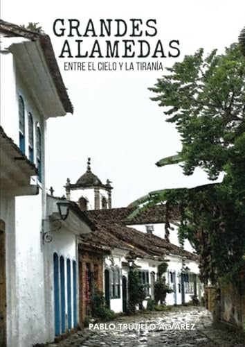 Grandes alamedas - 1ra edicion | PabloTrujillo alvarez