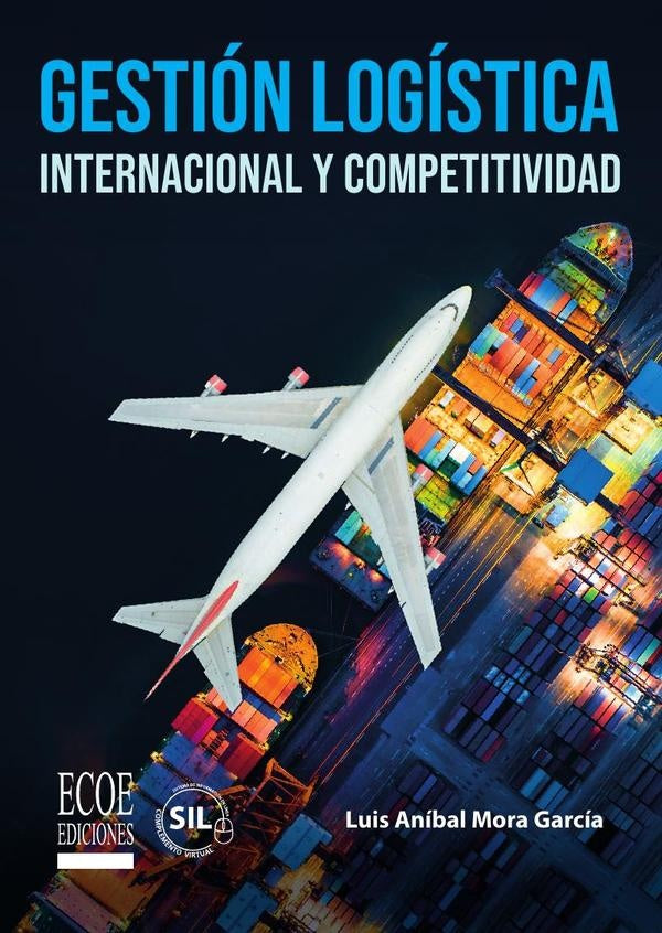 Gestion logistica internacional y competitividad - 1ra edicion | LuisAnibalMora Garcia