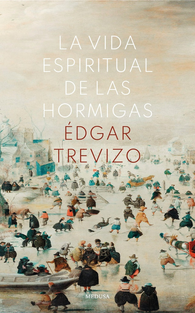 La vida espiritual de las hormigas | edgar Trevizo