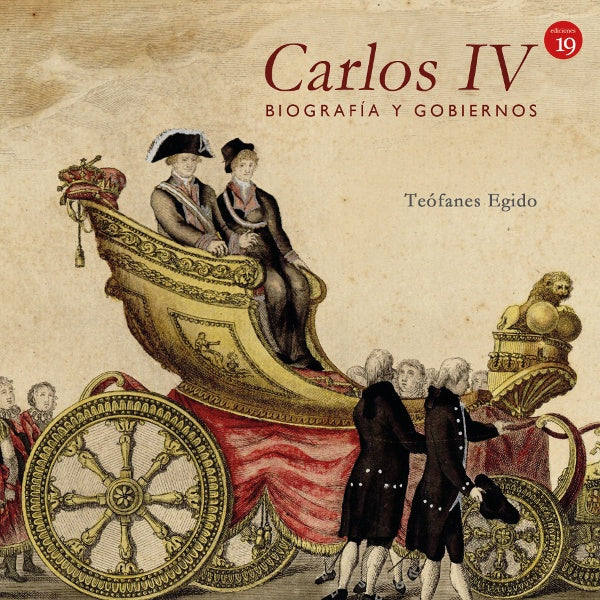 Carlos IV. Biografia y gobiernos | Teofanes EGIDO