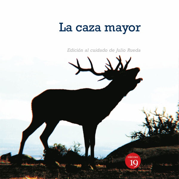 La caza mayor en Espa?a. Del siglo XIX al XXI | JulioRUEDA HERNANZ