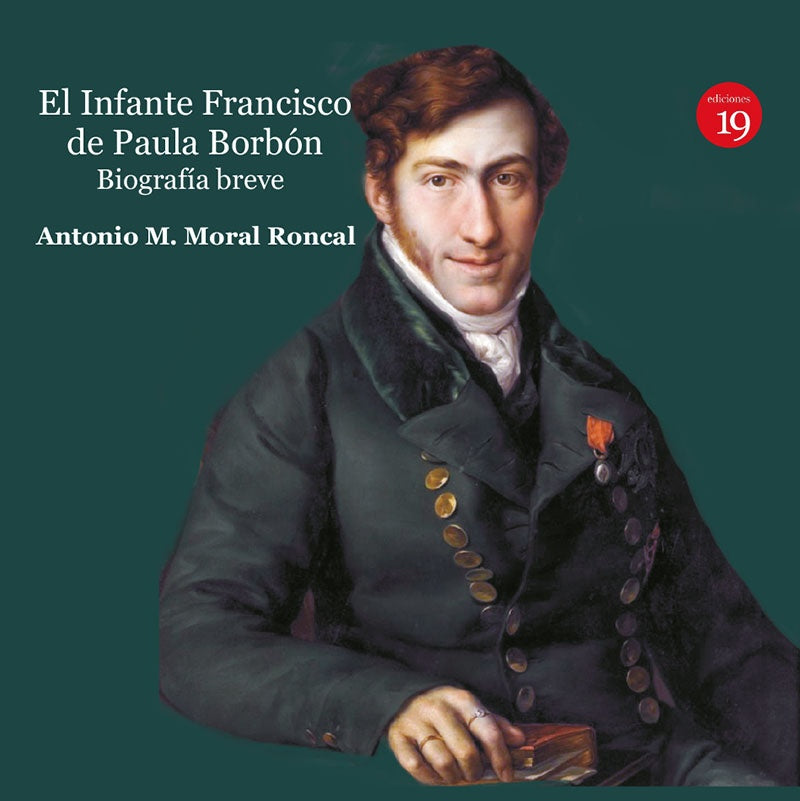 El infante Francisco de Paula Borbon, | AntonioManuelMORAL RONCAL